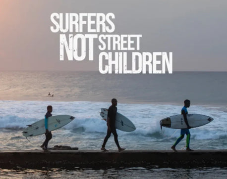 SURFERS NOT STREET CHILDREN